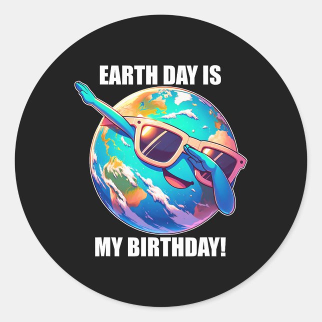 Earth Day Is My Birthday April 22nd Kids Toddlers  Classic Round Sticker (Front)