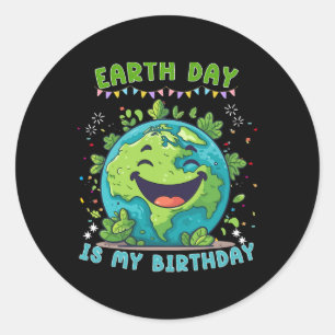 Earth Day Is My Birthday Funny Earth Day Birthday Classic Round Sticker