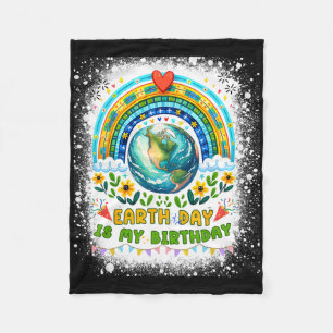 Earth Day Is My Birthday Funny Earth Day Birthday  Fleece Blanket