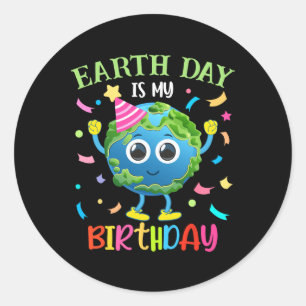 Earth Day Is My Birthday Pro Environment Birthday Classic Round Sticker