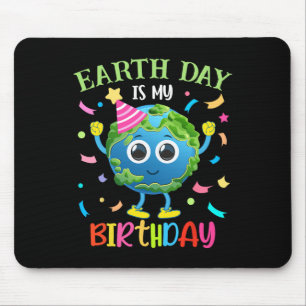 Earth Day Is My Birthday Pro Environment Birthday Mouse Mat