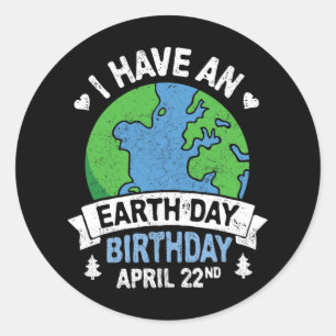Earth Day Is My Birthday Pro Environment Party Kid Classic Round Sticker