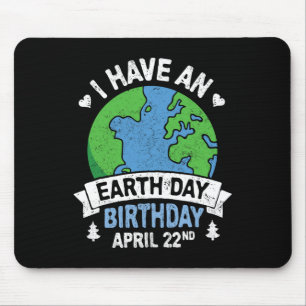 Earth Day Is My Birthday Pro Environment Party Kid Mouse Mat