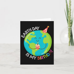 Earth Day Is My Birthday Shirt For Pro-environment Card