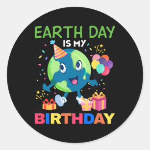Earth Day Is My Birthday Tee Bday Environment Part Classic Round Sticker