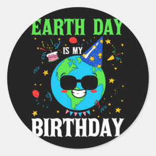 Earth Day Is My Birthday World Environmental Classic Round Sticker