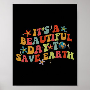 Earth Day It's A Beautiful Day To Save Earth Cool  Poster