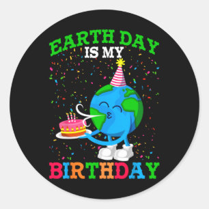 Earth Day It's My Birthday Earth Planet Anniversar Classic Round Sticker