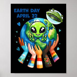 Earth Day Kids Women And Men Happy Alien Cute Eart Poster