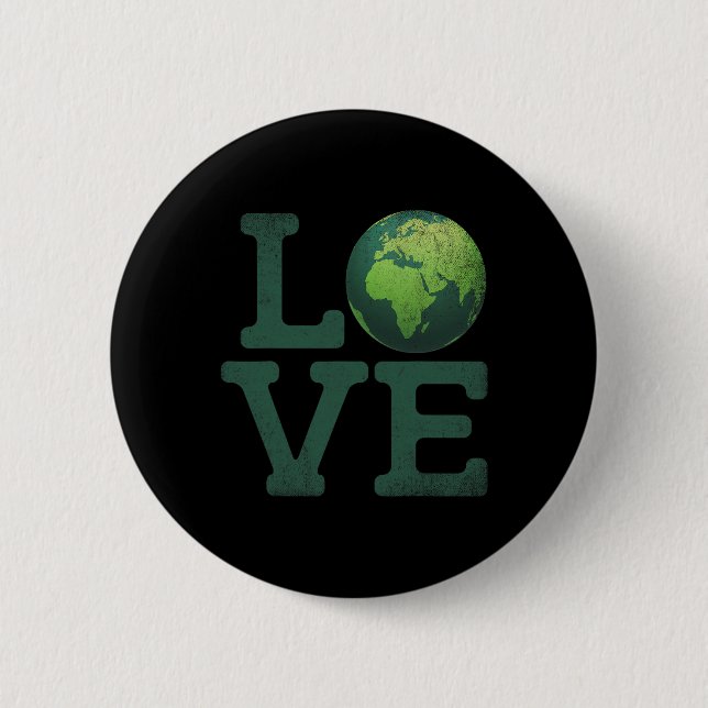Earth Day Love T Shirt Men Women Kids Environment  6 Cm Round Badge (Front)