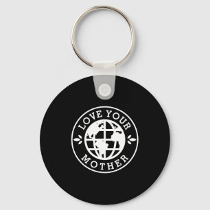 Earth Day Love Your Mother T Shirt_1 Key Ring