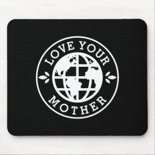 Earth Day Love Your Mother T Shirt_1 Mouse Mat