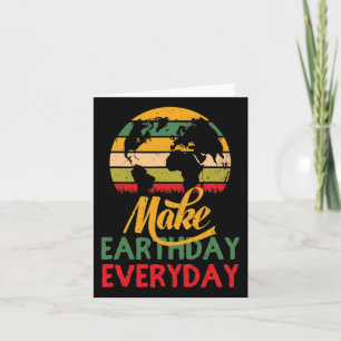 Earth Day Make Every Day Earth Day Teacher Kids Fu Card