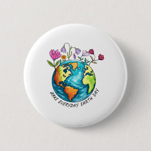 Earth Day Make Everyday Earth Day Funny 6 Cm Round Badge