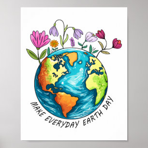 Earth Day Make Everyday Earth Day Funny  Poster