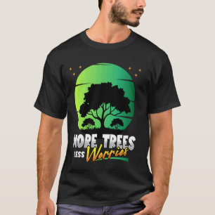 Earth Day More Trees Environmental Awareness T-Shirt