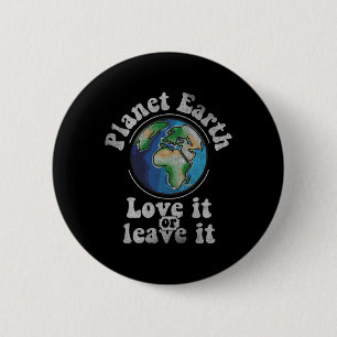 Earth Day Planet Earth Love It Or Leave It Vintage 6 Cm Round Badge