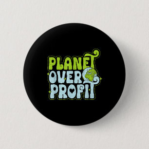 Earth Day Planet Over Profit Environmental Protect 6 Cm Round Badge