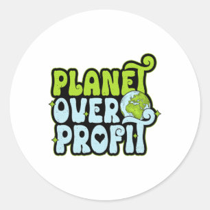 Earth Day Planet Over Profit Environmental Protect Classic Round Sticker