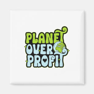 Earth Day Planet Over Profit Environmental Protect Magnet