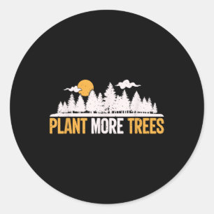 Earth Day - Plant More Trees Tree Hugger  Classic Round Sticker