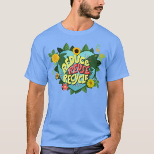 Earth Day Reduce Reuse Recycle Save Planet T-Shirt