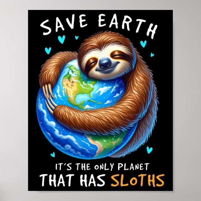 Earth Day Save Earth It's The Only Planet That Has Poster (Front)