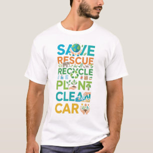 Earth Day Save Rescue Recycle Plant Clean Care T-Shirt