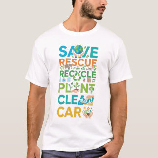 Earth Day Save Rescue Recycle Plant Clean Care T-Shirt