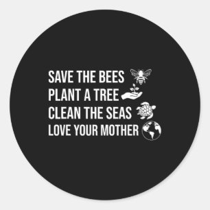 Earth Day Save The Bees Plant More Trees Clean The Classic Round Sticker