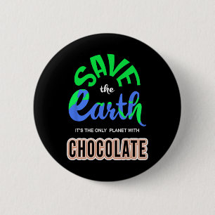 Earth Day - Save The Earth The Only Planet With Ch 6 Cm Round Badge