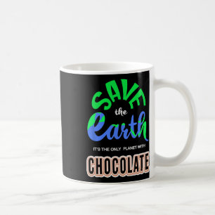 Earth Day - Save The Earth The Only Planet With Ch Coffee Mug