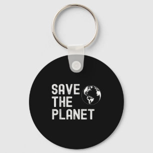 Earth Day Save The Planet, Happy Mother Earth Day Key Ring