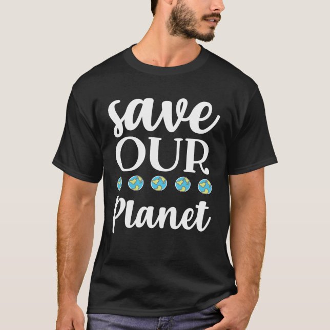 Earth Day Saving the Environment Sustainably T-Shirt (Front)