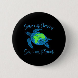 Earth Day Sea Turtle Save Our Oceans Save Our Plan 6 Cm Round Badge