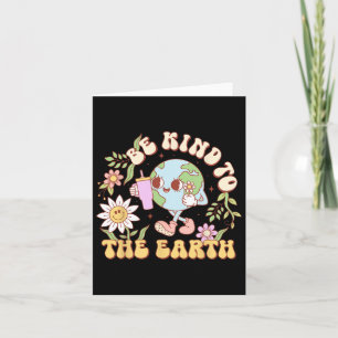 Earth Day Shirt Be Kind To The Earth Environmental Card