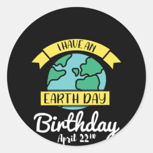 Earth Day Shirt I Have An Earth Day Birthday Classic Round Sticker