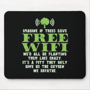 Earth Day Shirt Save Eco Environment If Trees Gave Mouse Mat