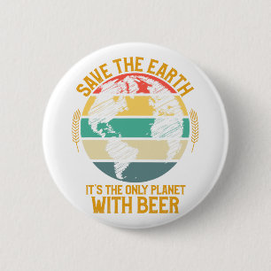 Earth Day Shirt Save The Earth Its The Only Planet 6 Cm Round Badge