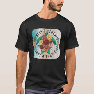 Earth Day Skip a Straw Save a Sea Turtle Ocean Bea T-Shirt