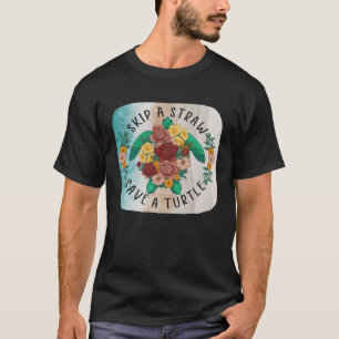 Earth Day Skip a Straw Save a Sea Turtle Ocean Bea T-Shirt