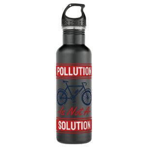 Earth Day Slogan Pollution Is Not Solution 710 Ml Water Bottle