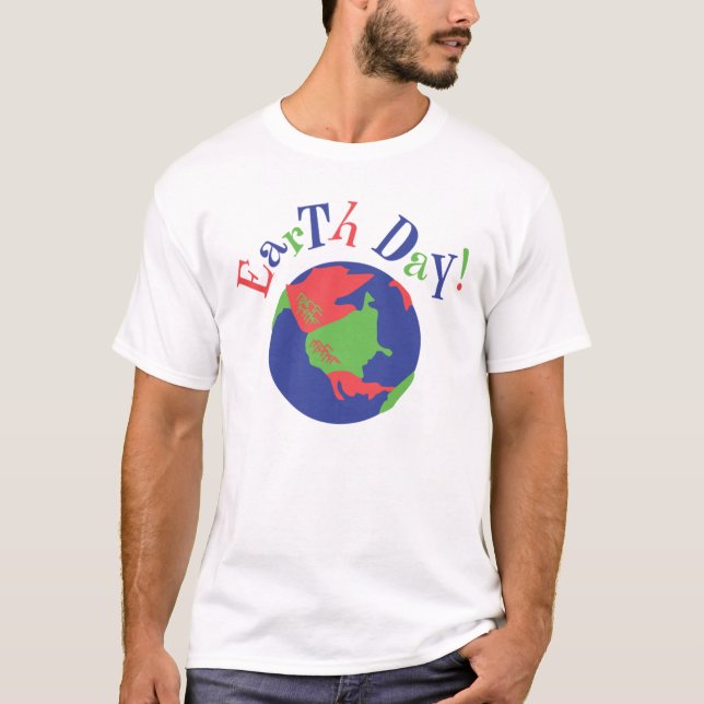 Earth Day! T-Shirt (Front)