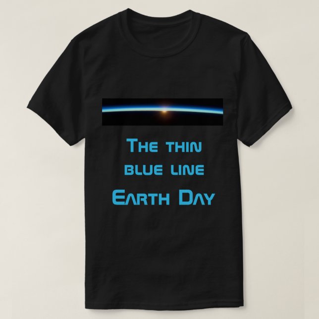 Earth Day - The Thin Blue Line T-Shirt (Design Front)