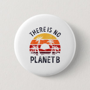 Earth Day There Is No Planet B Women Environmental 6 Cm Round Badge