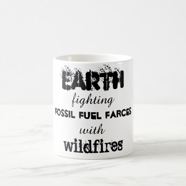 Earth fighting fossil fuel farces with wildfires coffee mug (Center)