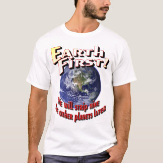 Earth First! T-Shirt