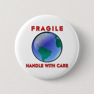Earth - Fragile 6 Cm Round Badge