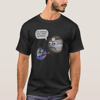 Earth gets diagnosed with Humans T-Shirt