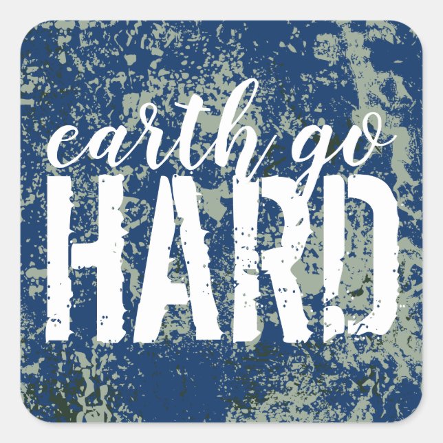 earth go HARD Square Sticker (Front)